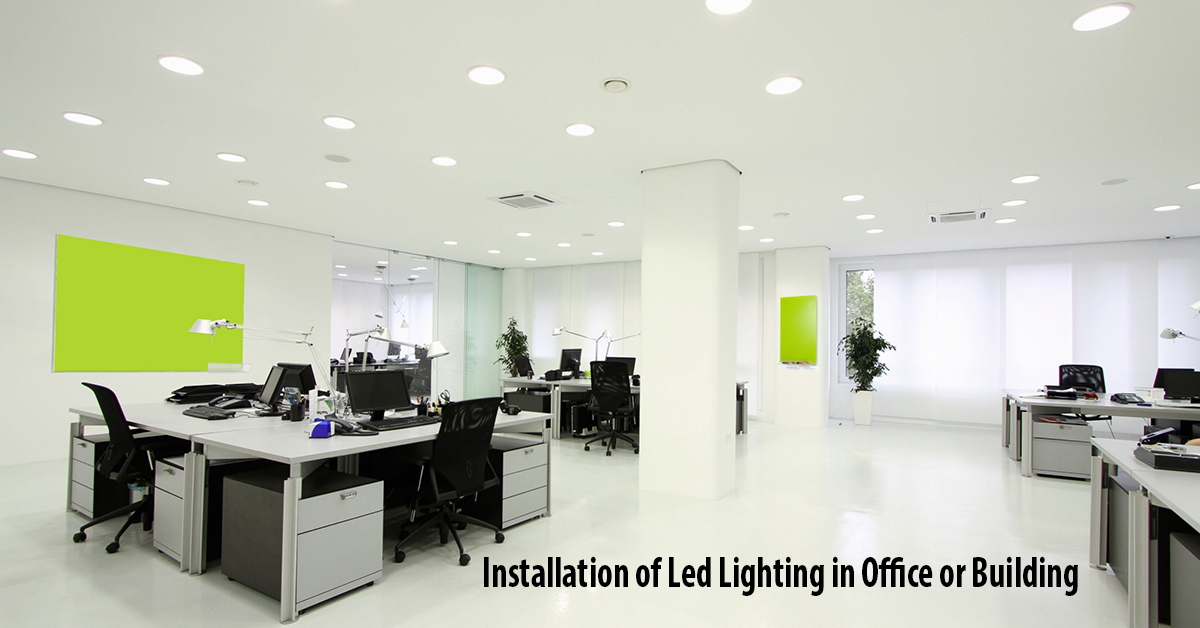 installation of led lighting in office or building